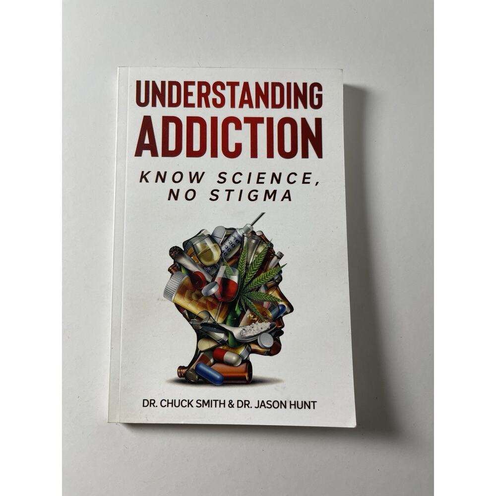 Understanding Addiction: Know Science,‎ No Stigma